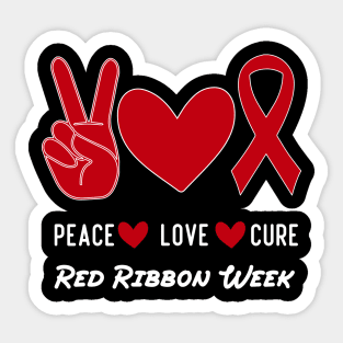 Red Ribbon Week Awareness We Wear Red For Peace Love Cure Sticker